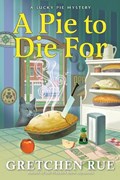 A Pie to Die For | Gretchen Rue | 