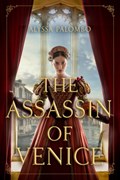 The Assassin of Venice | Alyssa Palombo | 
