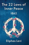 The 22 Laws Of Inner Peace | Eliphas Levi | 