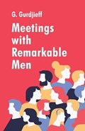 Meetings with Remarkable Men | G Gurdjieff | 
