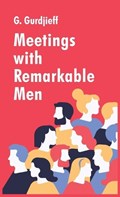 Meetings with Remarkable Men | G Gurdjieff | 