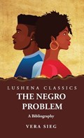 The Negro Problem A Bibliography | Vera Sieg | 