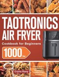 TaoTronics Air Fryer Cookbook for Beginners | Cryna Kany | 