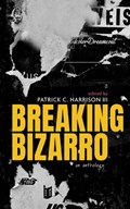 Breaking Bizarro | John Wayne Comunale | 