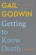 Getting to Know Death | Gail Godwin | 