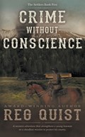 Crime Without Conscience: A Christian Western | Reg Quist | 