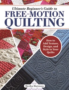 Ultimate Beginner's Guide to Free-Motion Quilting