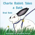 Charlie Rabbit Takes a Bath | Brad Bott | 