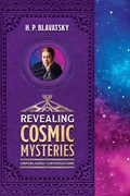 Revealing Cosmic Mysteries | H. P. Blavatsky | 