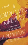 COMPLICATED KINDNESS | Miriam Toews | 
