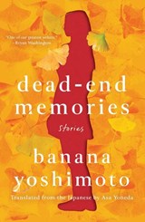 Dead-end memories | Banana Yoshimoto | 9781640093690