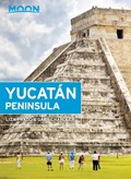 Moon Yucatan Peninsula (Thirteenth Edition) | Gary Chandler ; Liza Prado | 