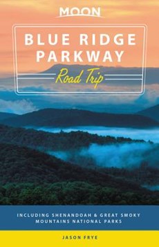 Moon Blue Ridge Parkway Road Trip (Second Edition)