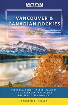 Moon Vancouver & Canadian Rockies Road Trip (Second Edition)