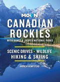 Moon Canadian Rockies: With Banff & Jasper National Parks (Eleventh Edition) | Andrew Hempstead | 