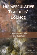 The Speculative Teachers' Lounge | Metaphorosis Magazine | 