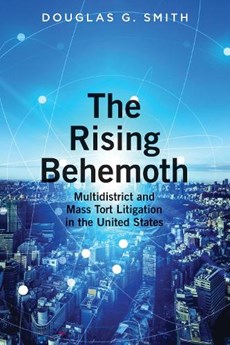 The Rising Behemoth: Multidistrict and Mass Tort Litigation in the United States