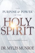 Purpose and Power of the Holy Spirit | Munroe Myles Munroe | 