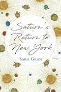Saturn's Return to New York | Sara Gran | 