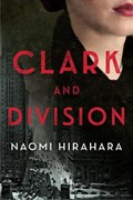 Clark and Division | Naomi Hirahara | 