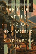 The Light At The End Of The World | Siddhartha Deb | 