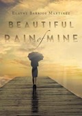 Beautiful Rain of Mine | Elayne Barrios Martinez | 