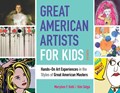 Great American Artists for Kids | Kohl, MaryAnn F. ; Solga, Kim | 