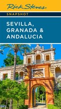 Rick Steves Snapshot Sevilla, Granada & Andalucia (Seventh Edition) | Rick Steves | 