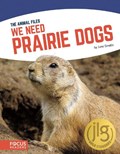 We Need Prairie Dogs | June Smalls | 