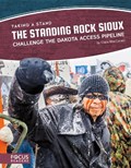 Taking a Stand: The Standing Rock Sioux Challenge the Dakota Access Pipeline | Clara Maccarald | 