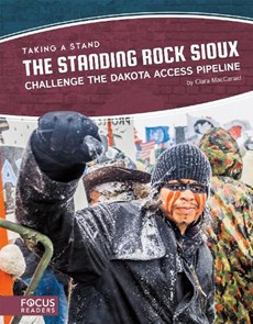 Taking a Stand: The Standing Rock Sioux Challenge the Dakota Access Pipeline