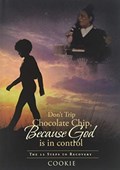 Don't Trip Chocolate Chip- Because God Is in Control | Cookie | 