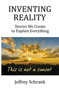 Inventing Reality | Jeffrey Schrank | 