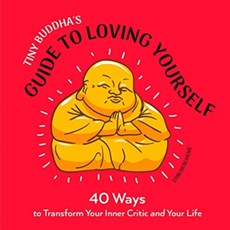 Tiny Buddha's Guide to Loving Yourself