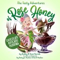 The Tasty Adventures of Rose Honey: Chocolate Avocado Pudding | Bobby Parrish ; Dessi Parrish | 