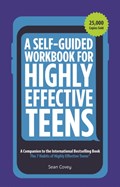 A Self-Guided Workbook for Highly Effective Teens | Sean Covey | 