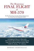 The Mysterious Final Flight of MH-370 | Robert Dominguez | 