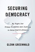 Securing Democracy | Glenn Greenwald | 