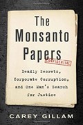 The Monsanto Papers | Carey Gillam | 