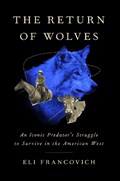 The Return of Wolves | Eli Francovich | 