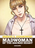 Madwoman of the Sacred Heart | Alejandro Jodorowsky ; Moebius | 