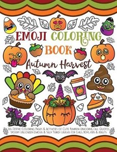 Emoji Coloring Book Autumn Harvest: 30+ Festive Coloring Pages & Activities of Cute Pumpkin Unicorns, Fall Quotes, Spooky Halloween Emojis & Silly Tur