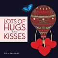 Lots of Hugs and Kisses | Lisa Palumbo | 