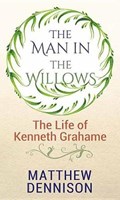 The Man in the Willows | Matthew Dennison | 