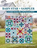 Barn Star Sampler: 20 Starry Blocks and 7 Spectacular Quilts | Shelley Cavanna | 