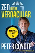 Zen in the Vernacular | Peter Coyote | 