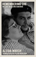 Remembering Che | Aleida March | 