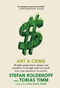Art and Crime | Stefan Koldehoff ; Tobias Timm | 