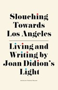 Slouching Towards Los Angeles | Steffie Nelson | 