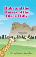 Ruby and the Horses of the Black Hills | Rutherford, Lily ; Rutherford, Addison | 
